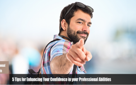 5 Tips for Enhancing Your Confidence in your Professional Abilities