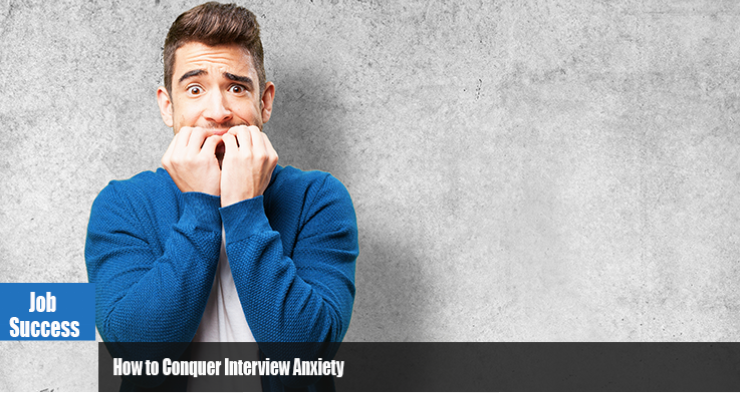 How to Conquer Interview Anxiety